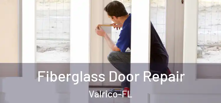 Fiberglass Door Repair Valrico-FL